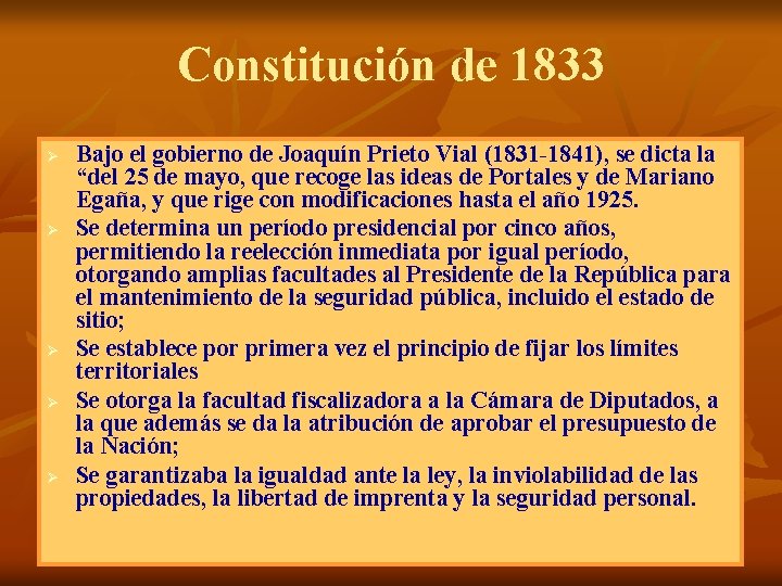 Constitución de 1833 Ø Ø Ø Bajo el gobierno de Joaquín Prieto Vial (1831