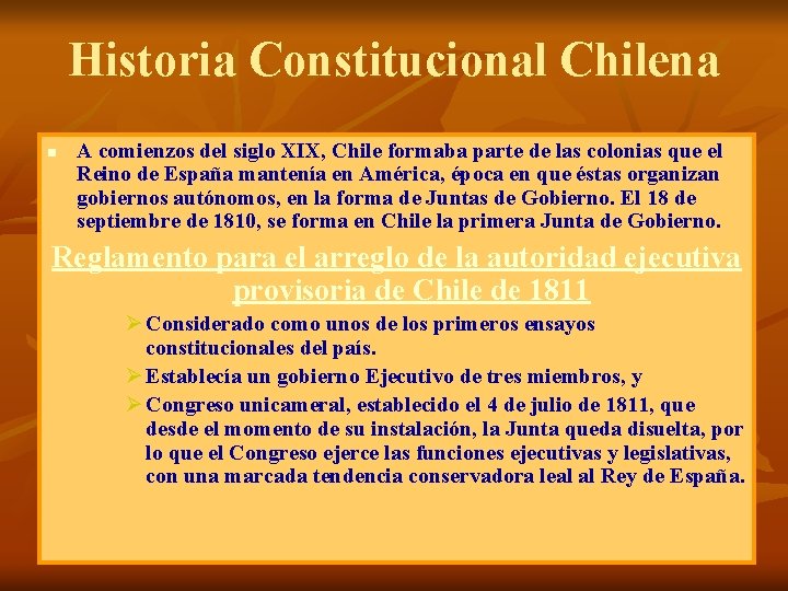 Historia Constitucional Chilena n A comienzos del siglo XIX, Chile formaba parte de las