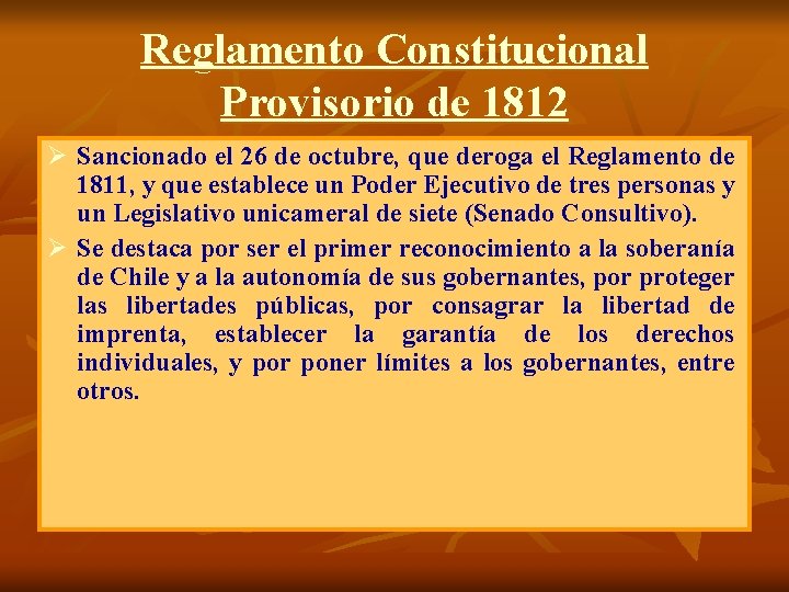 Reglamento Constitucional Provisorio de 1812 Ø Sancionado el 26 de octubre, que deroga el
