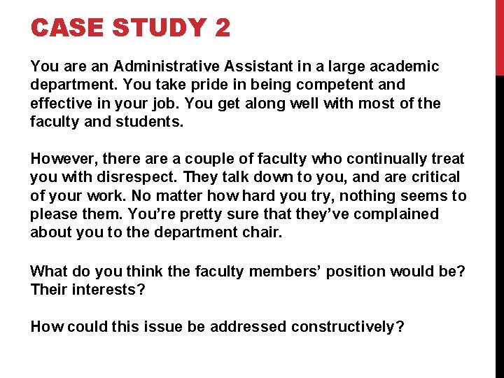 CASE STUDY 2 You are an Administrative Assistant in a large academic department. You