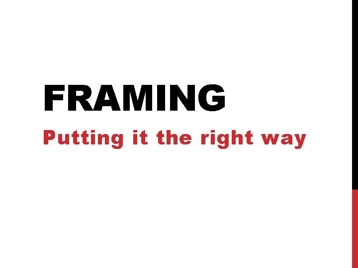 FRAMING Putting it the right way 