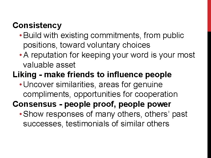 Consistency • Build with existing commitments, from public positions, toward voluntary choices • A