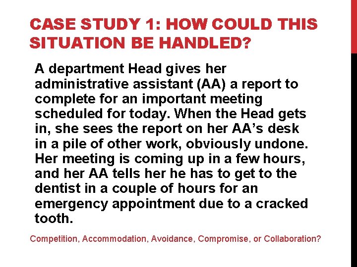 CASE STUDY 1: HOW COULD THIS SITUATION BE HANDLED? A department Head gives her