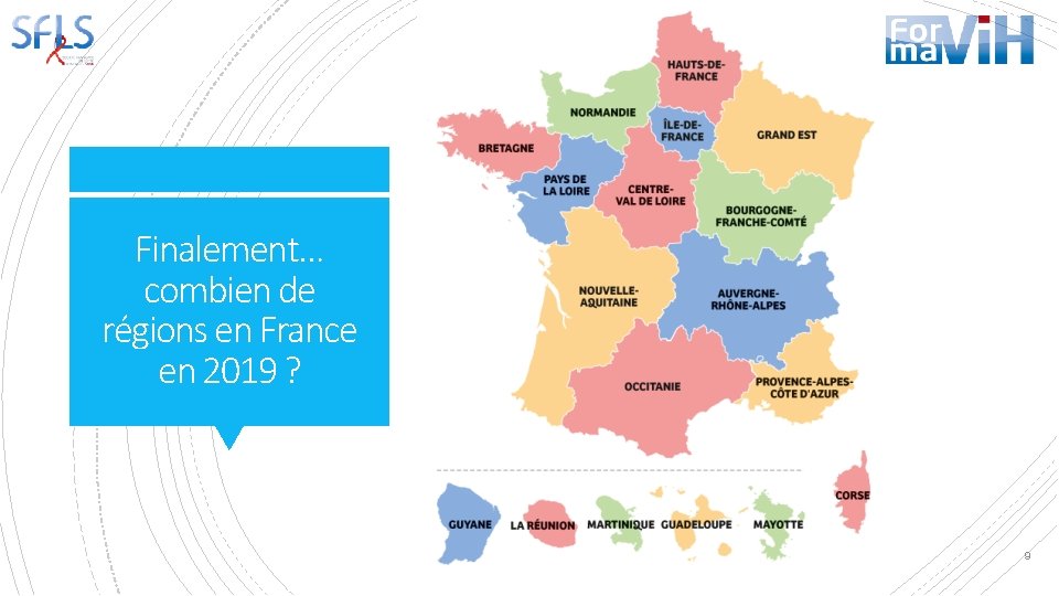 Finalement… combien de régions en France en 2019 ? 18 ! 9 