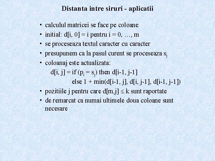 Distanta intre siruri - aplicatii • • • calculul matricei se face pe coloane