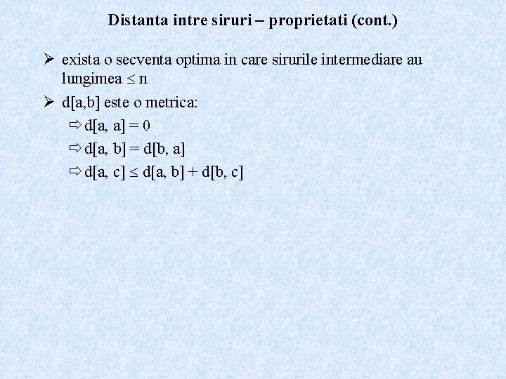 Distanta intre siruri – proprietati (cont. ) Ø exista o secventa optima in care