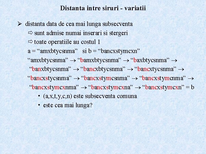 Distanta intre siruri - variatii Ø distanta data de cea mai lunga subsecventa ð