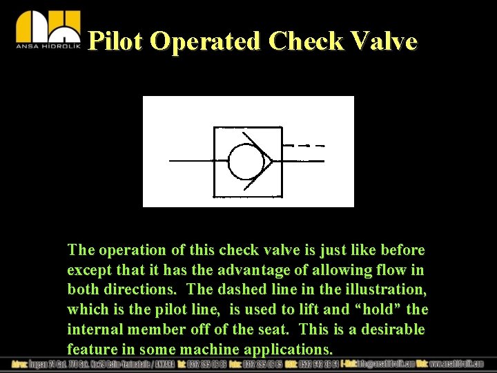 Pilot Operated Check Valve The operation of this check valve is just like before