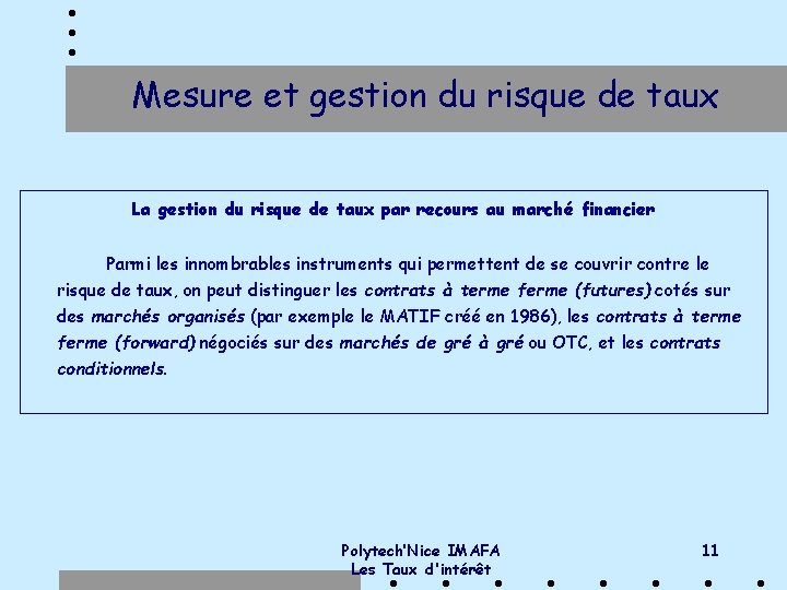 Mesure et gestion du risque de taux La gestion du risque de taux par