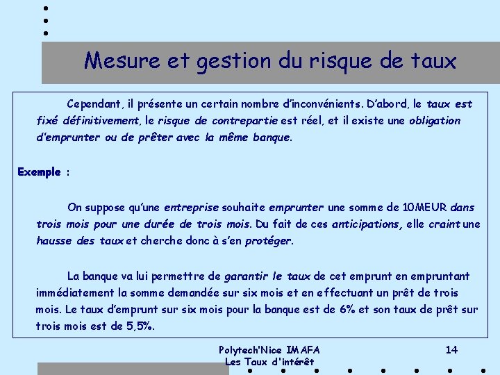 Mesure et gestion du risque de taux Cependant, il présente un certain nombre d’inconvénients.