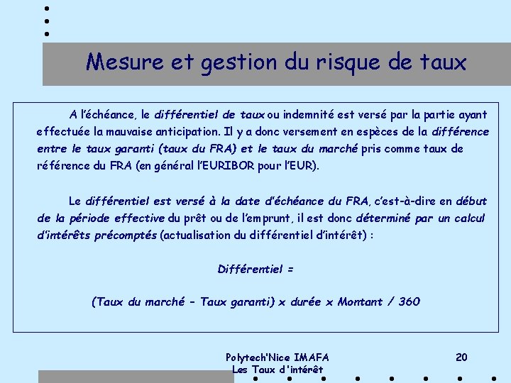 Mesure et gestion du risque de taux A l’échéance, le différentiel de taux ou