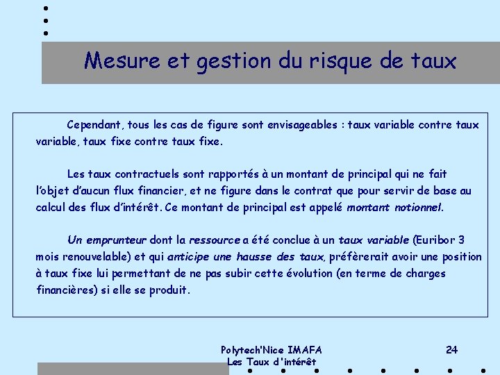 Mesure et gestion du risque de taux Cependant, tous les cas de figure sont