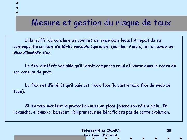 Mesure et gestion du risque de taux Il lui suffit de conclure un contrat