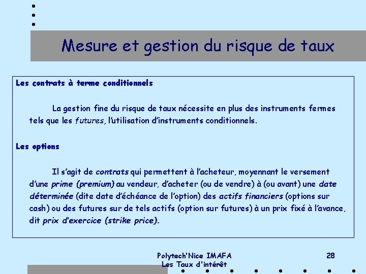 Mesure et gestion du risque de taux Les contrats à terme conditionnels La gestion