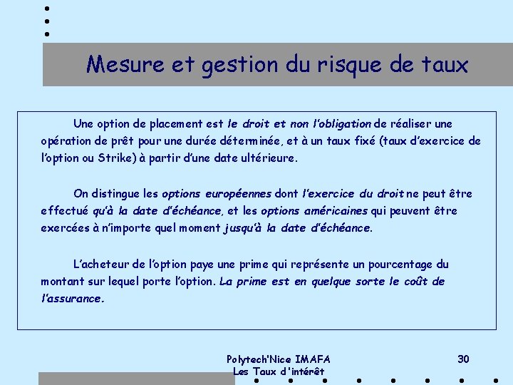 Mesure et gestion du risque de taux Une option de placement est le droit