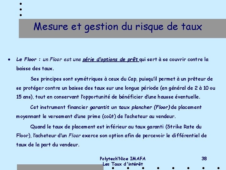 Mesure et gestion du risque de taux · Le Floor : un Floor est