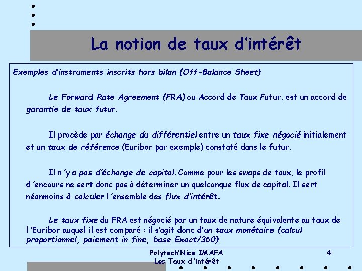 La notion de taux d’intérêt Exemples d’instruments inscrits hors bilan (Off-Balance Sheet) Le Forward