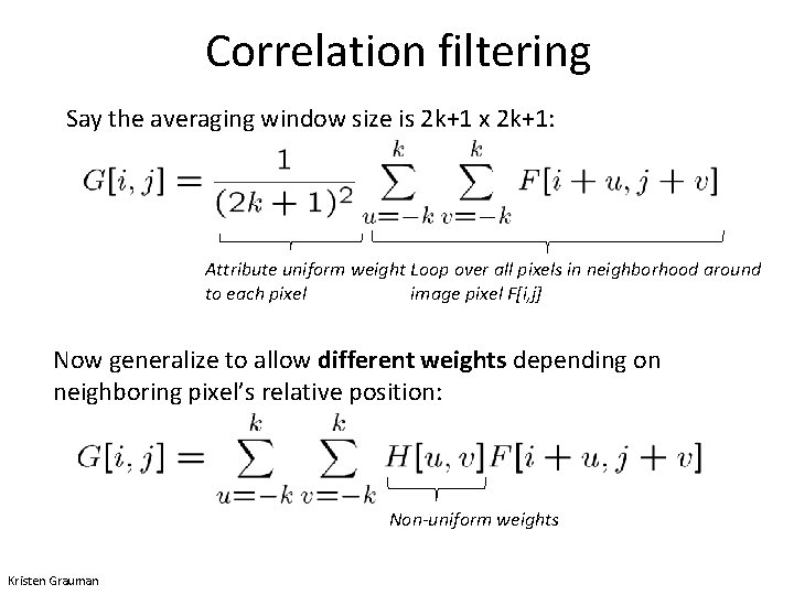 Correlation filtering Say the averaging window size is 2 k+1 x 2 k+1: Attribute