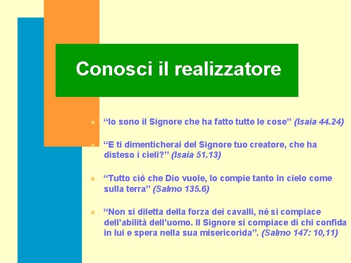 Conosci il realizzatore n “Io sono il Signore che ha fatto tutte le cose”