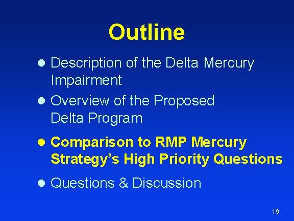 Outline l Description of the Delta Mercury Impairment l Overview of the Proposed Delta