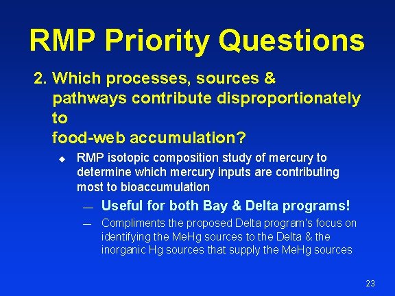 RMP Priority Questions 2. Which processes, sources & pathways contribute disproportionately to food-web accumulation?