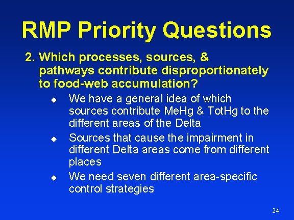 RMP Priority Questions 2. Which processes, sources, & pathways contribute disproportionately to food-web accumulation?