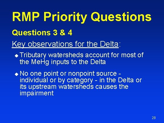 RMP Priority Questions 3 & 4 Key observations for the Delta: u u Tributary