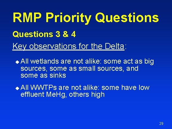 RMP Priority Questions 3 & 4 Key observations for the Delta: u u All