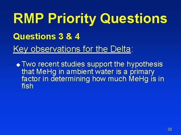 RMP Priority Questions 3 & 4 Key observations for the Delta: u Two recent