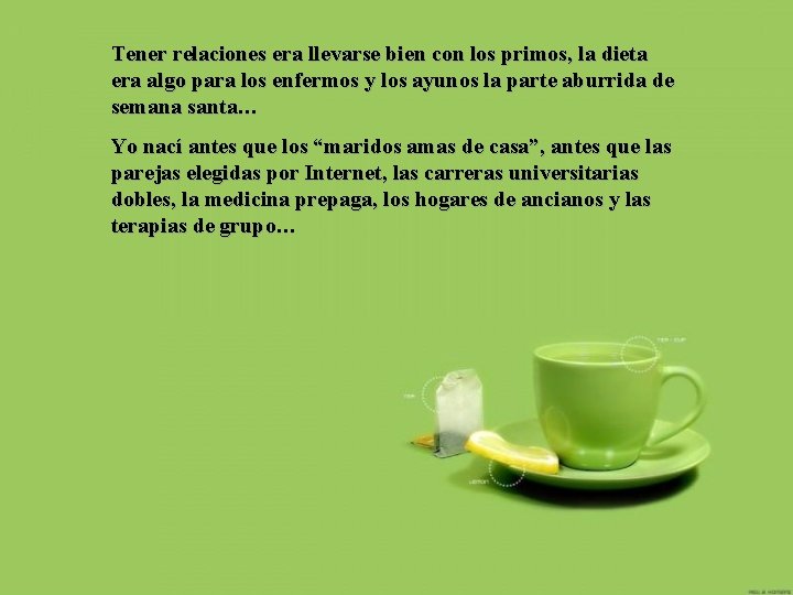 Tener relaciones era llevarse bien con los primos, la dieta era algo para los