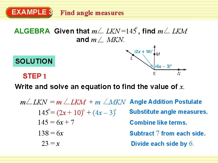 EXAMPLE 3 Find angle measures ALGEBRA Given that m and m o LKN =145 EXAMPLE 3 Find angle measures ALGEBRA Given that m and m o LKN =145