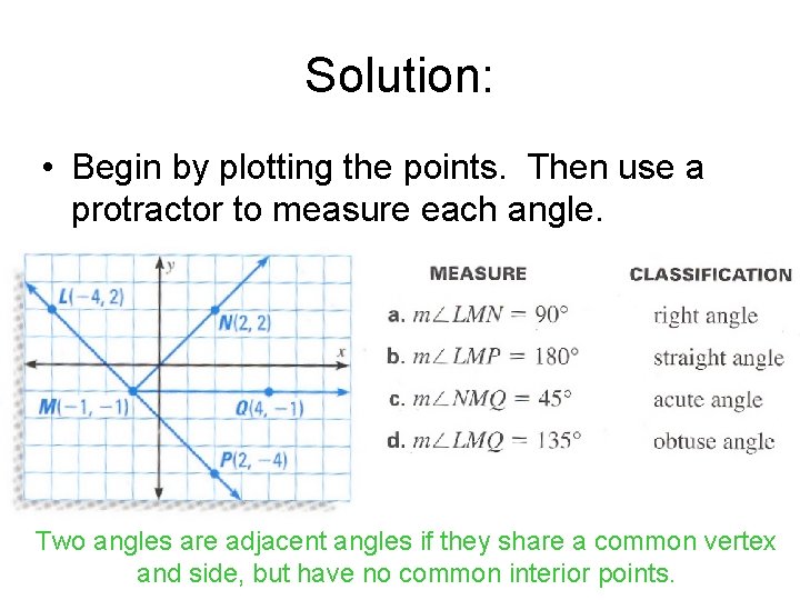 Solution: • Begin by plotting the points. Then use a protractor to measure each Solution: • Begin by plotting the points. Then use a protractor to measure each
