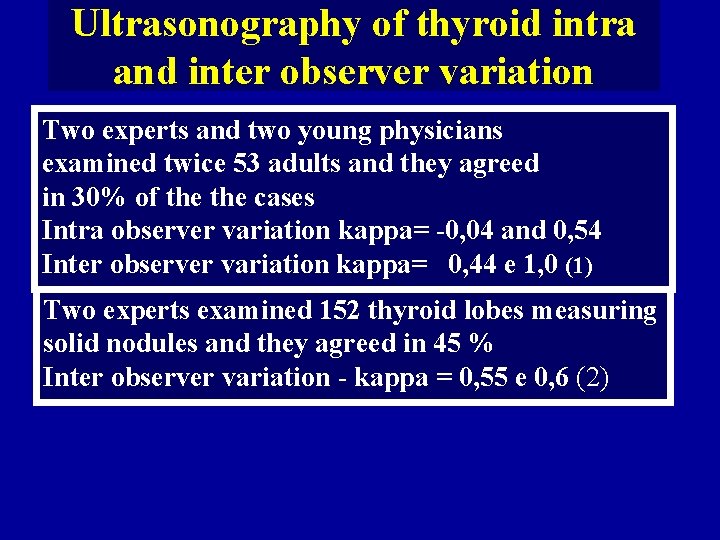 Ultrasonography of thyroid intra and inter observer variation Two experts and two young physicians