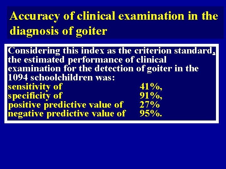 Accuracy of clinical examination in the diagnosis of goiter Considering this index as the