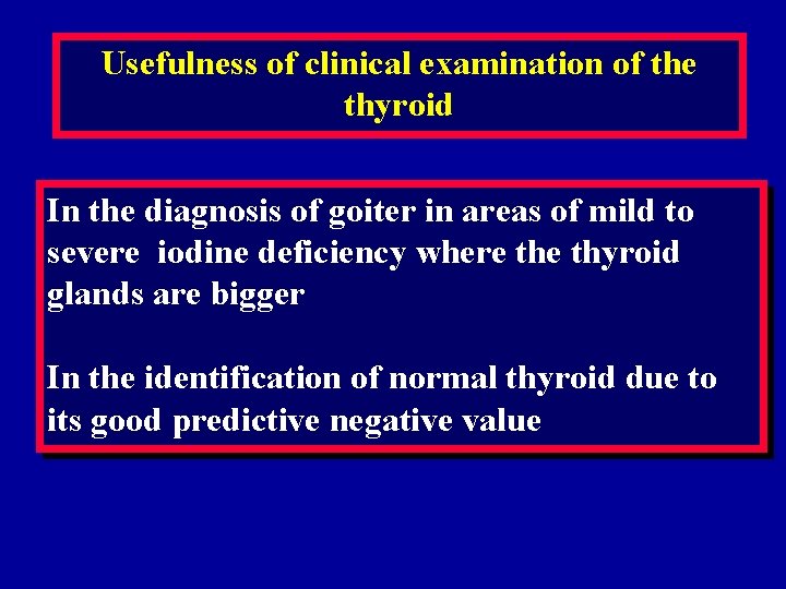 Usefulness of clinical examination of the thyroid In the diagnosis of goiter in areas