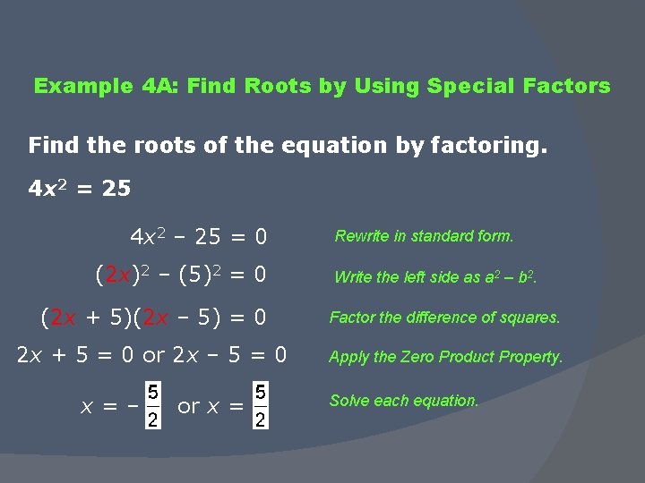 Example 4 A: Find Roots by Using Special Factors Find the roots of the