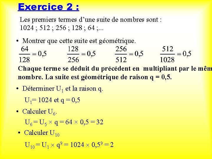 Exercice 2 : Les premiers termes d’une suite de nombres sont : 1024 ;