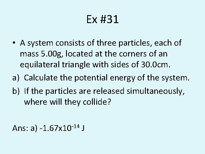 Ex #31 • A system consists of three particles, each of mass 5. 00