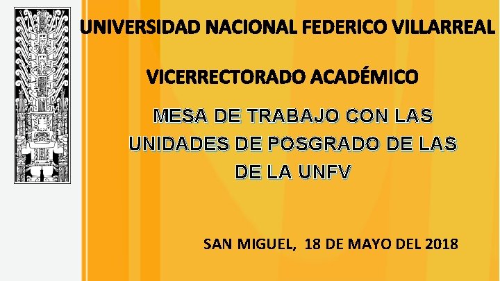 UNIVERSIDAD NACIONAL FEDERICO VILLARREAL VICERRECTORADO ACADÉMICO MESA DE TRABAJO CON LAS UNIDADES DE POSGRADO
