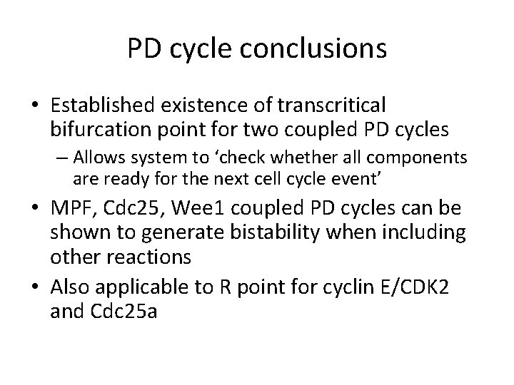 PD cycle conclusions • Established existence of transcritical bifurcation point for two coupled PD