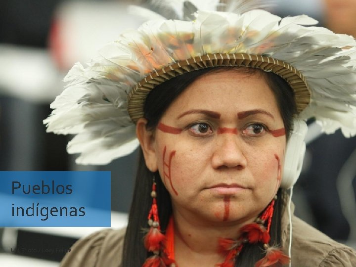 Pueblos indígenas UN Photo / Loey Felipe 