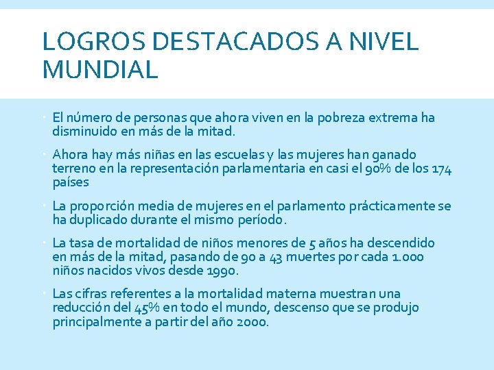 LOGROS DESTACADOS A NIVEL MUNDIAL El número de personas que ahora viven en la