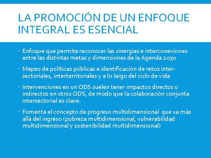 LA PROMOCIÓN DE UN ENFOQUE INTEGRAL ES ESENCIAL Enfoque permita reconocer las sinergias e