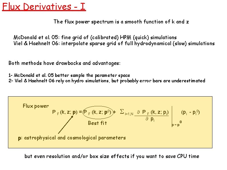 Flux Derivatives - I The flux power spectrum is a smooth function of k