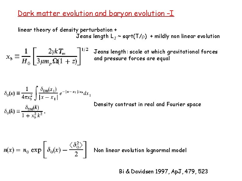 Dark matter evolution and baryon evolution –I linear theory of density perturbation + Jeans