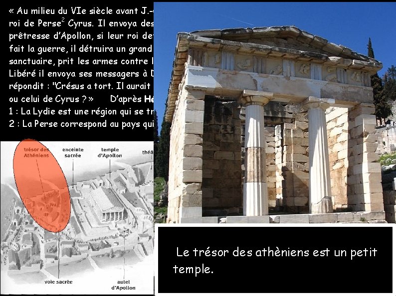  « Au milieu du VIe siècle avant J. -C. , Crésus, riche roi