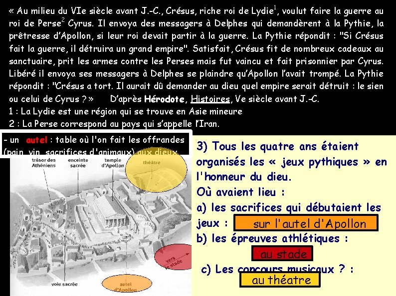  « Au milieu du VIe siècle avant J. -C. , Crésus, riche roi