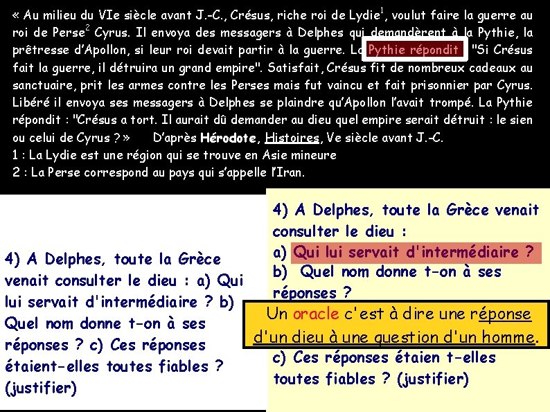  « Au milieu du VIe siècle avant J. -C. , Crésus, riche roi