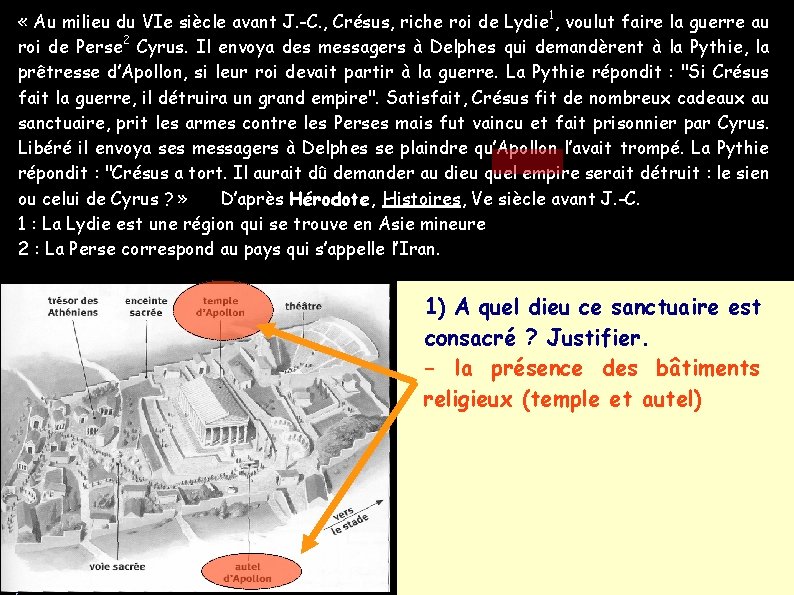 « Au milieu du VIe siècle avant J. -C. , Crésus, riche roi