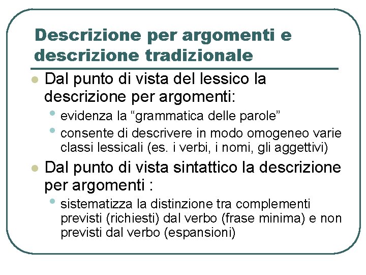 Descrizione per argomenti e descrizione tradizionale l Dal punto di vista del lessico la Descrizione per argomenti e descrizione tradizionale l Dal punto di vista del lessico la